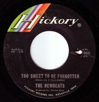 NEWBEATS - TOO SWEET TO BE FORGOTTEN - HICKORY