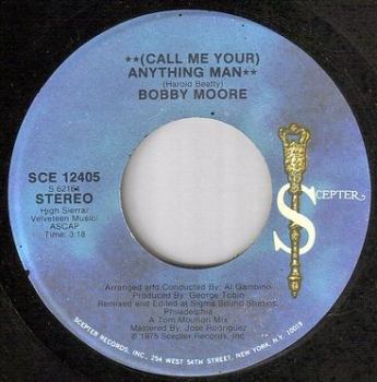 BOBBY MOORE - CALL ME YOUR ANYTHING MAN - SCEPTER