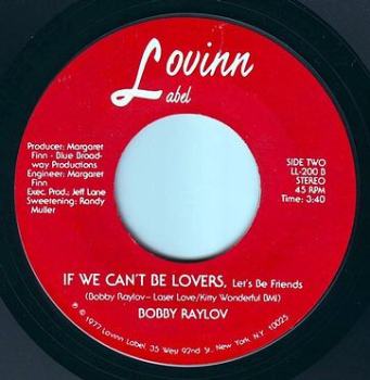 BOBBY RAYLOV - IF WE CAN'T BE LOVERS - LOVINN