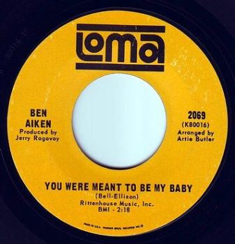 BEN AIKEN - YOU WERE MEANT TO BE MY BABY - LOMA