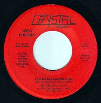 WEST PHILLIPS - LOVE ME OR LEAVE ME ALONE - CRYSTAL