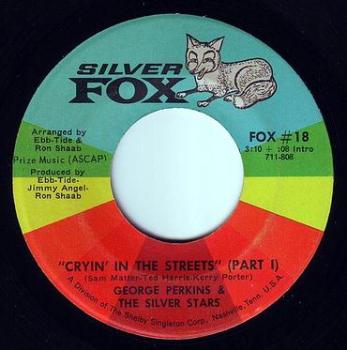 GEORGE PERKINS - CRYIN' IN THE STREETS - SILVER FOX