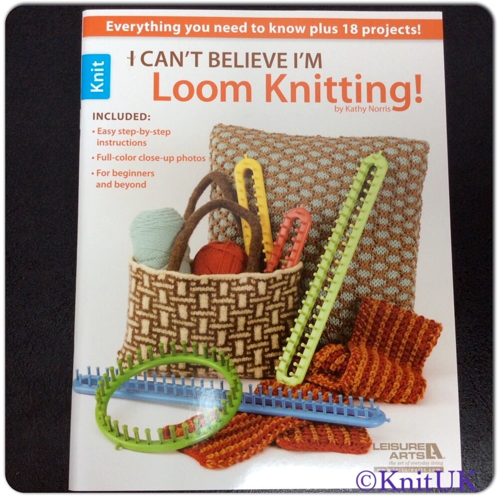 I can't Believe I'm LOOM KNITTING! 68 pages (Kathy Norris)