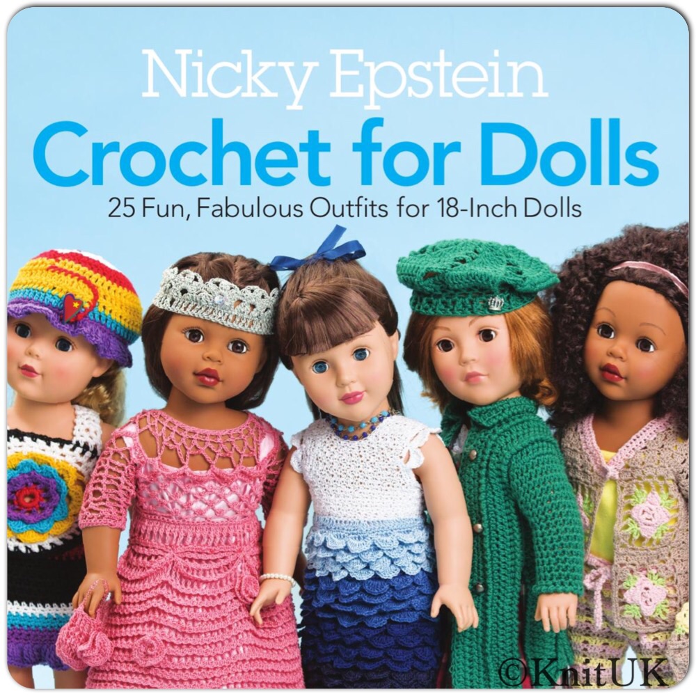 Crochet for Dolls: 25 Fun, Fabulous Outfits for 18-Inch Dolls. 128 pages (Nicky Epstein)