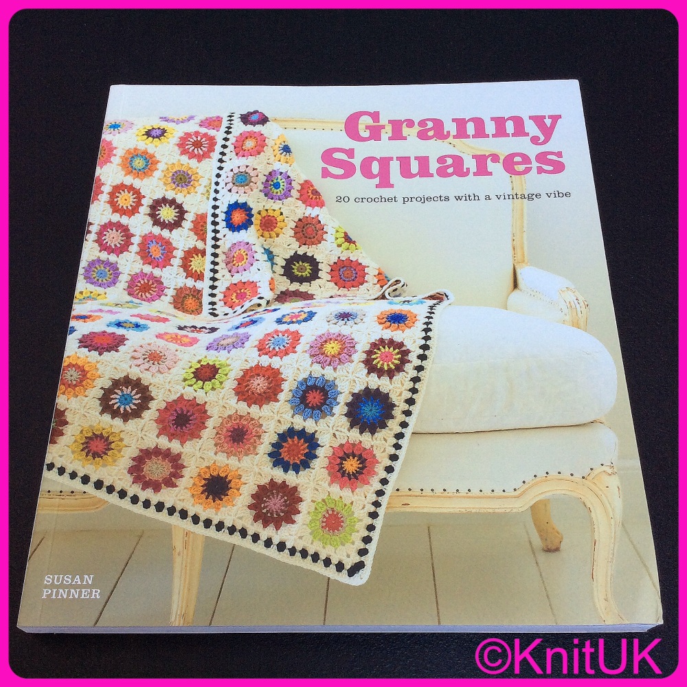 Granny Squares - 20 crochet projects with a vintage vibe. By Susan Pinner. GMC Publications.
