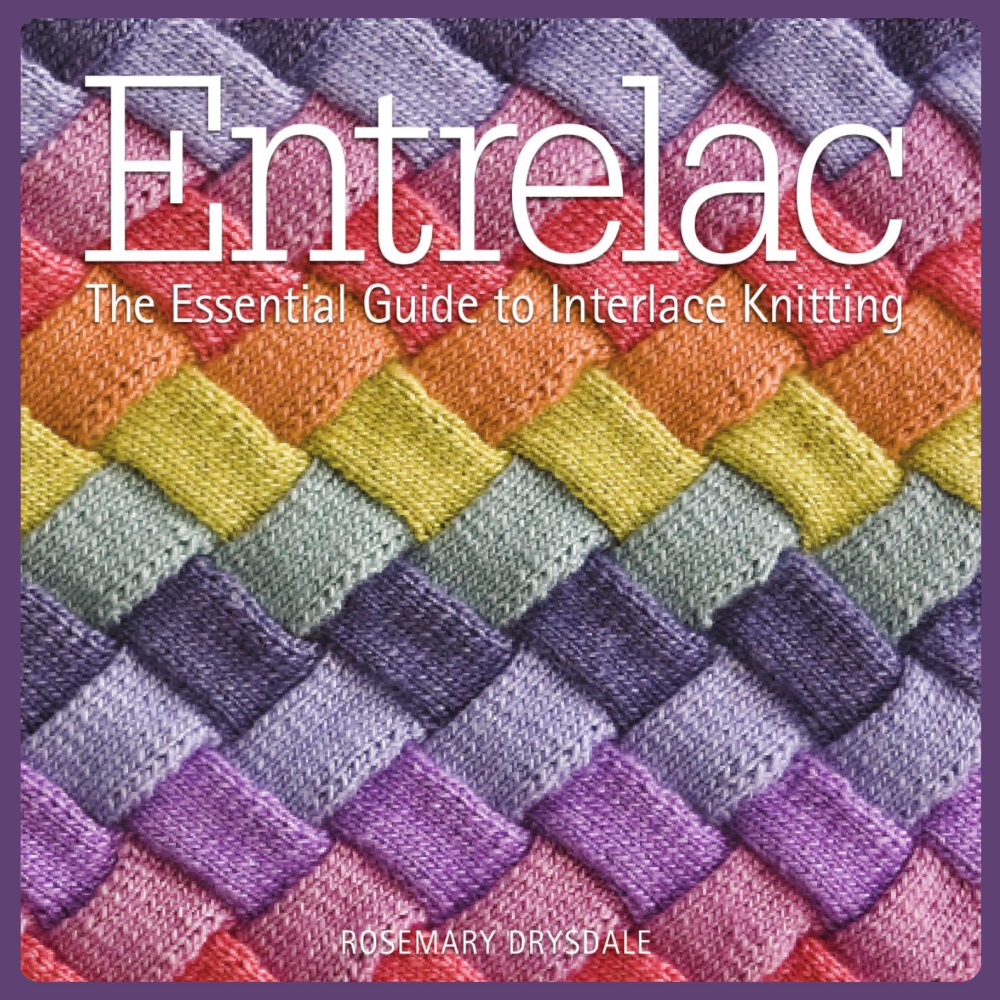 Entrelac: The Essential Guide to Interlace Knitting. by Rosemary Drysdale (Sixth & Spring Books)