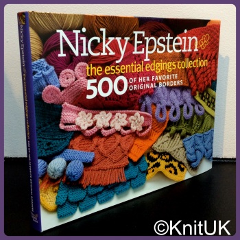 Nicky Epstein The Essential Edgings Collecion: 500 of her favourite original borders (Sixth&Spring Books). 