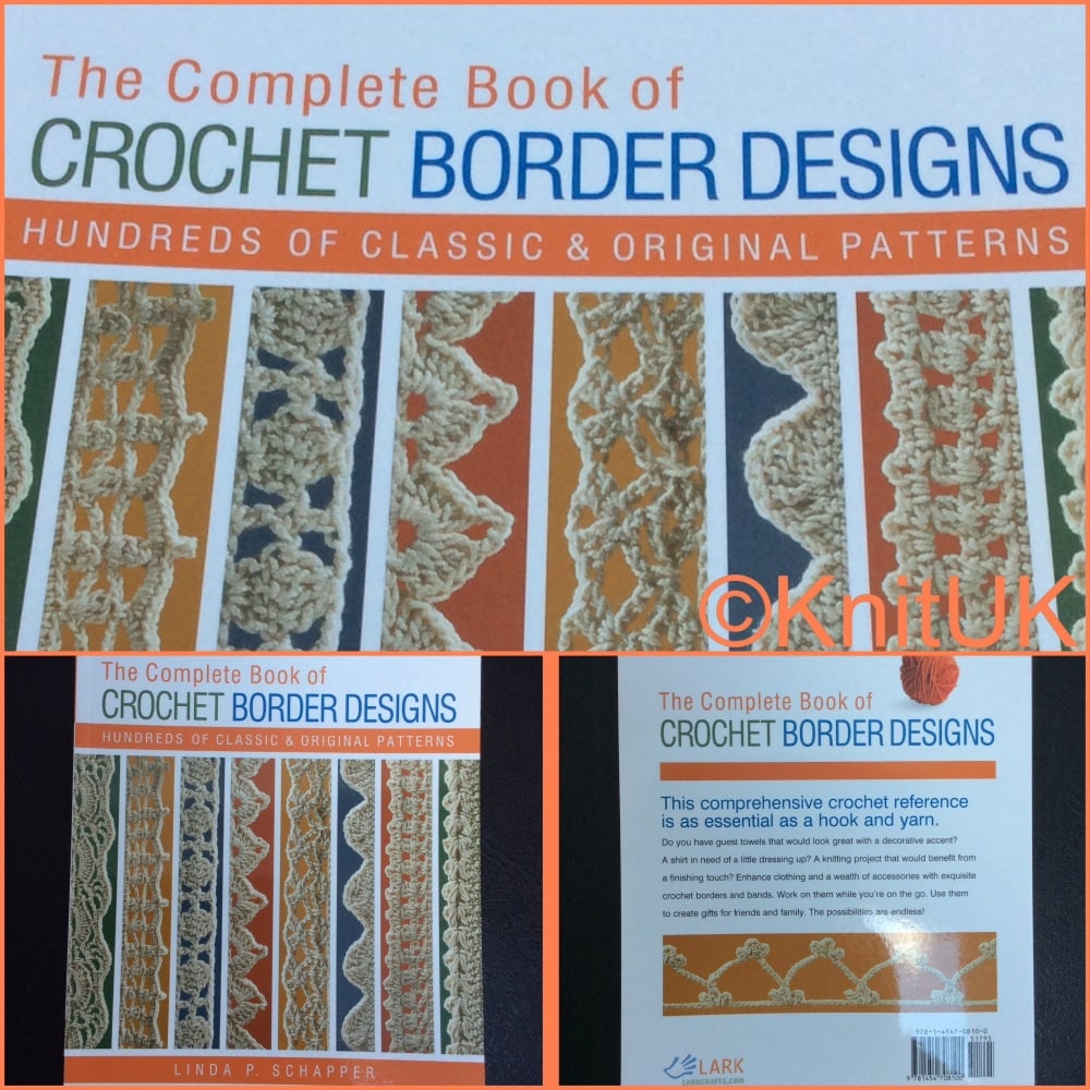 The Complete Book of Crochet Border Designs. Hundreds of Classic & Original Patterns. Linda P. Schapper (Lark Crafts)