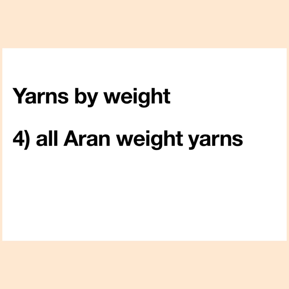 4) Aran weight Yarns