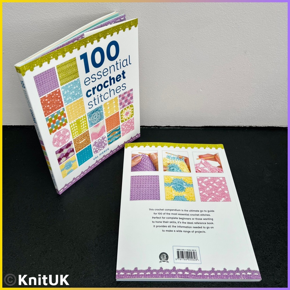 100 Essential Crochet Stitches. Val Pierce. GMC Publications. 2021. 136p