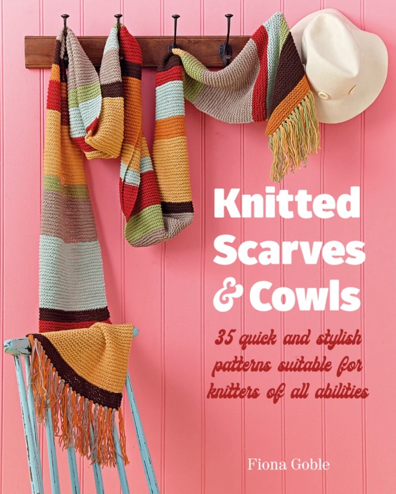 Knitted Scarves & Cowls. By Fiona Goble. Cico Books. 128 pages