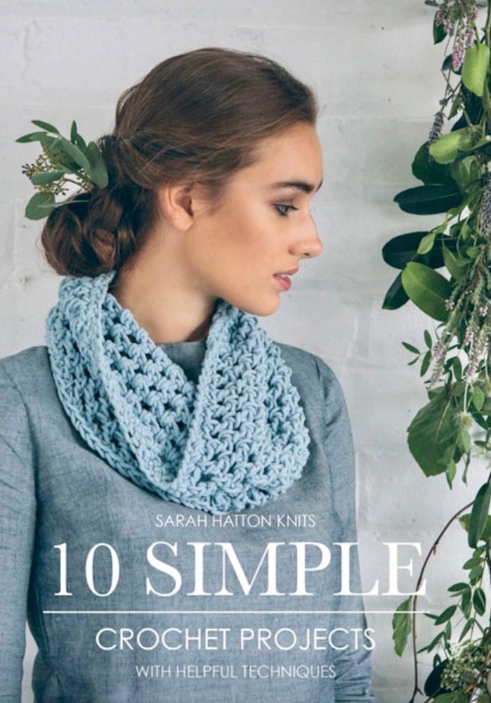Sarah Hatton Knits. 10 Simple Crochet Projects. Quail. 52 pages. (Crochet)