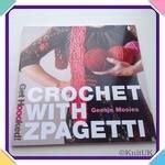 CROCHET WITH ZPAGETTI - Get Hoooked! (2012, 64 pages)