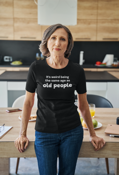 100018 It's weird being the same age as old people