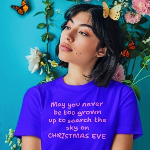 100009 May you never be too grown up to search the sky on Christmas Eve