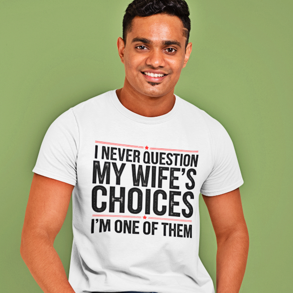 100330 I never question my wife's choices, I'm one of them.