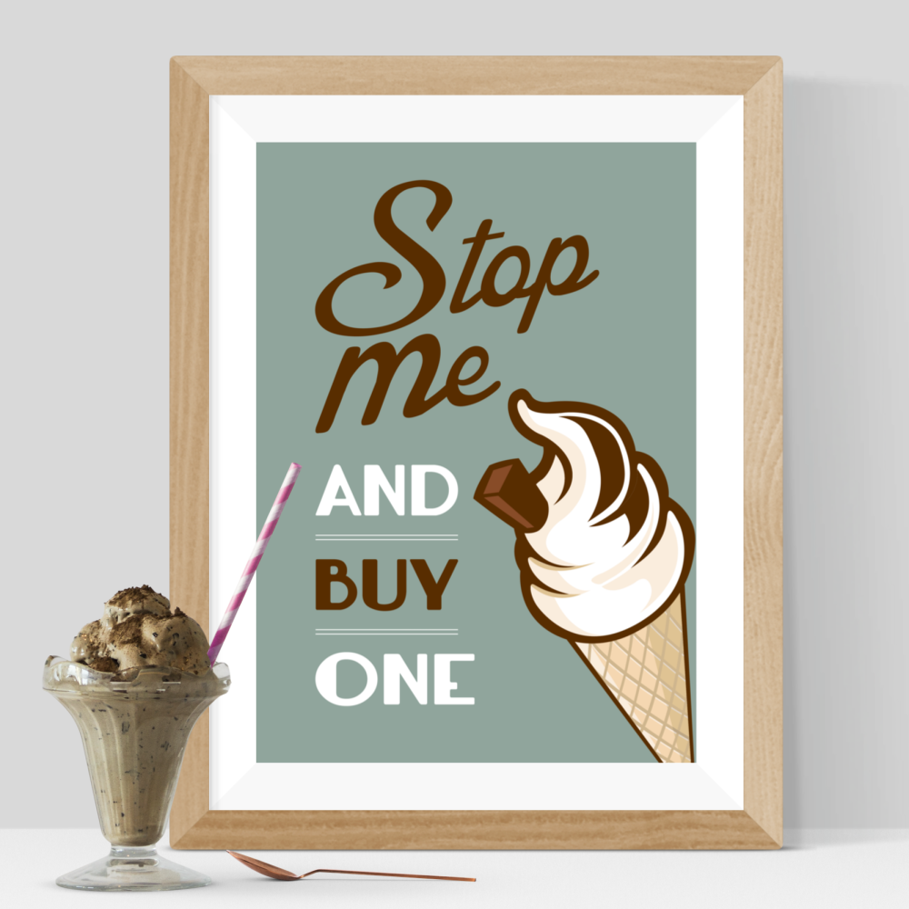 Stop Me And Buy One Ice Cream Print