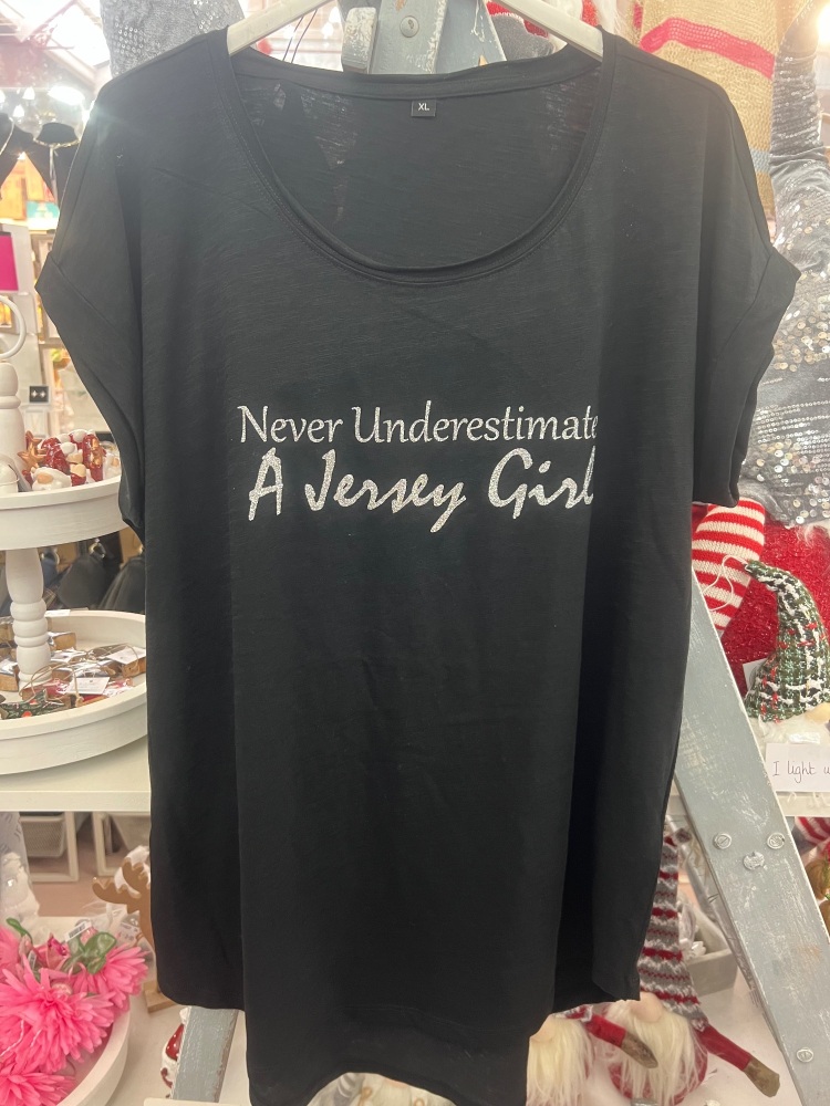 Never Underestimate A Jersey Girl Loose Fit Tee Shirt -  IN BLACK OR WHITE