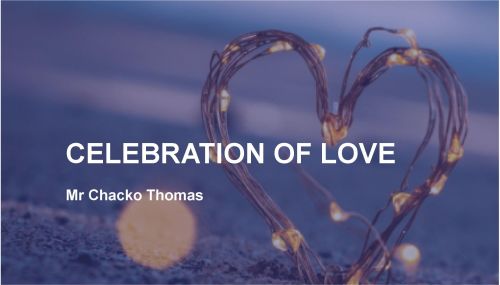 Celebration of Love - Mr Chacko Thomas