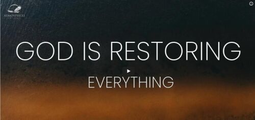 God Is Restoring Everything