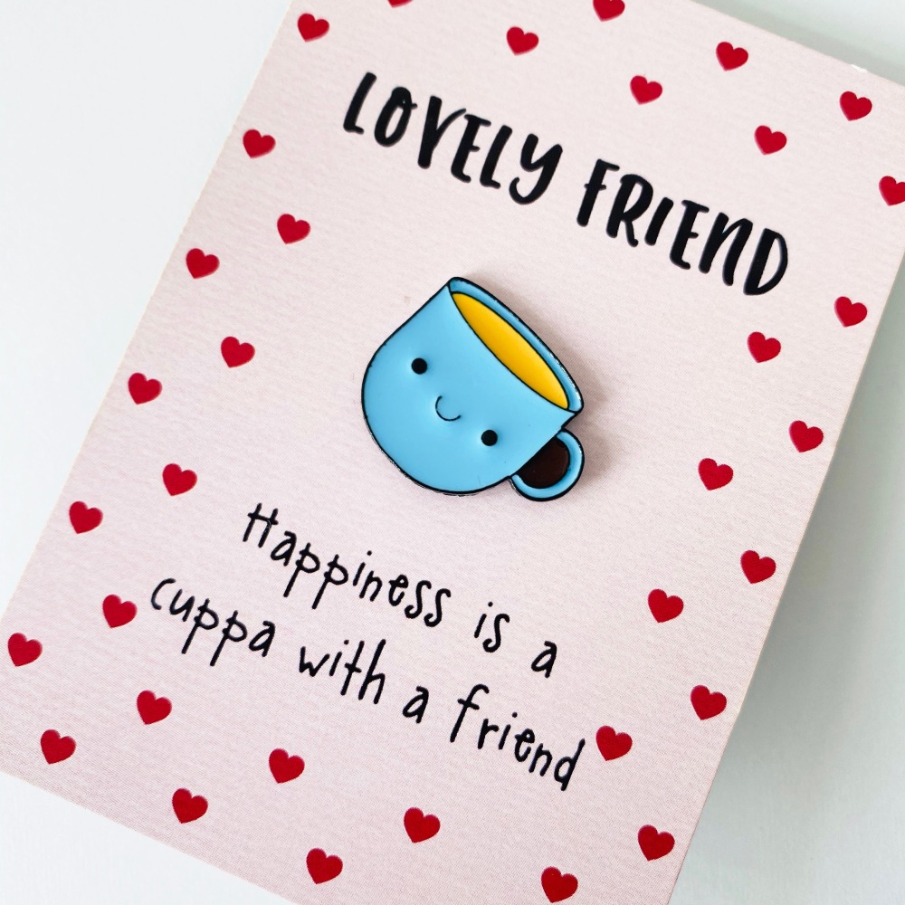 Cuppa Lovely Friend Pin