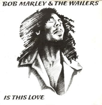 BOB MARLEY & THE WAILERS - IS THIS LOVE
