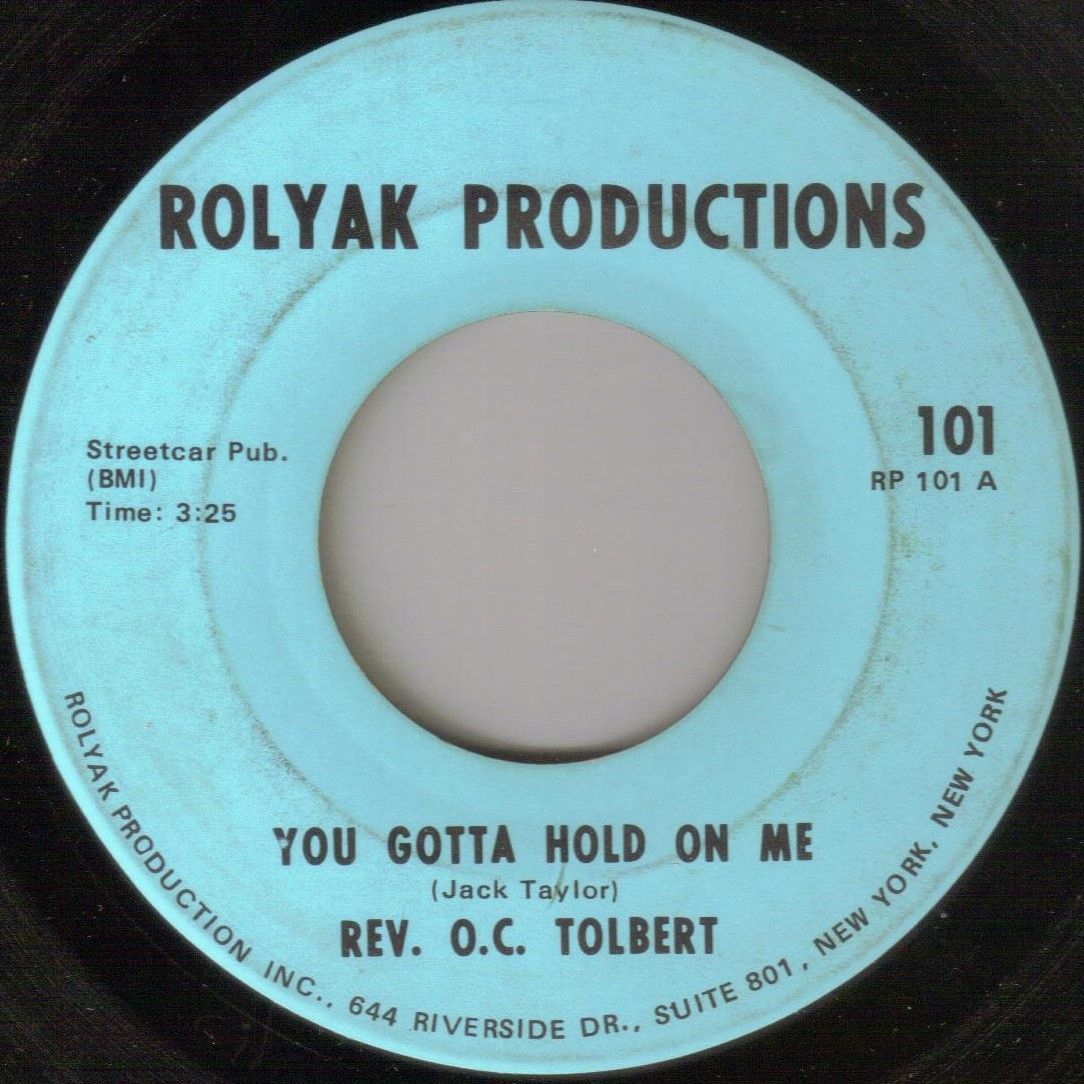 REV O. C. TOLBERT - YOU GOTTA HOLD ON ME/ HARD TIMES