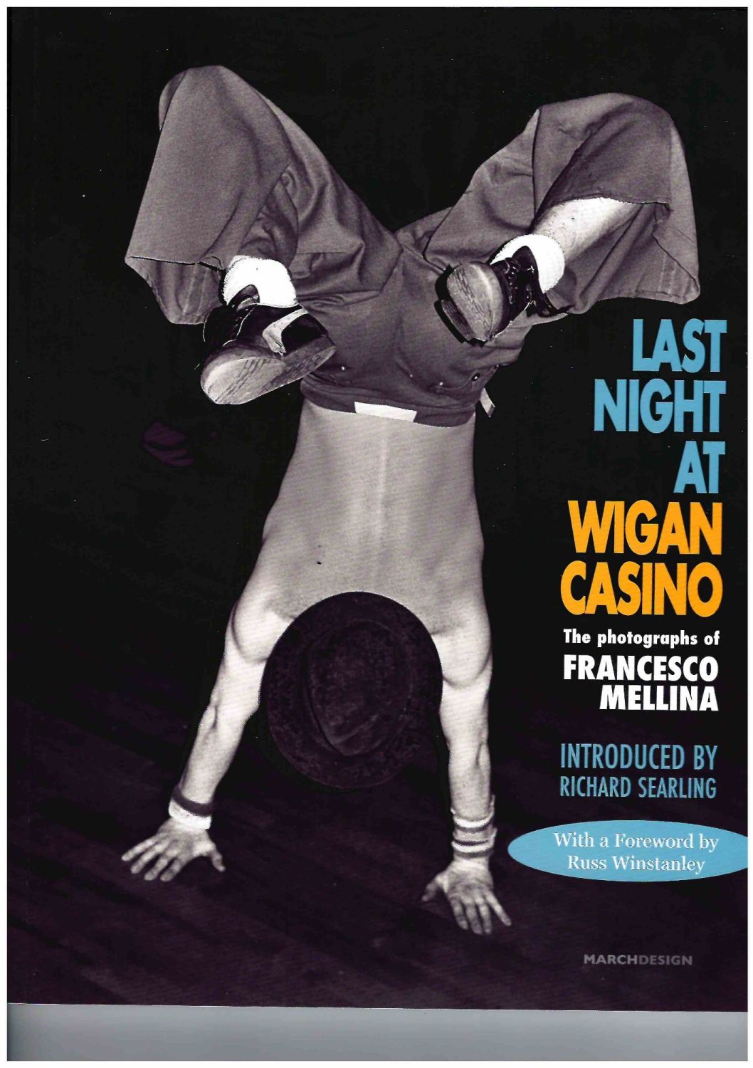 LAST NIGHT AT WIGAN CASINO: - THE PHOTOGRAPHS OF FRANCESCO MELLINA (SIGNED 