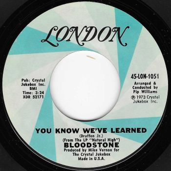BLOODSTONE - YOU KNOW WE'VE LEARNED/ NEVER LET YOU GO