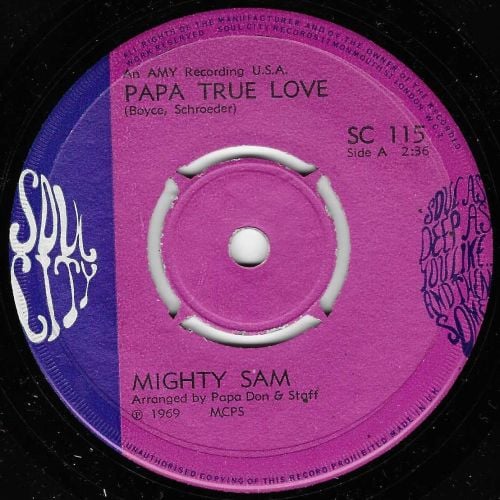 MIGHTY SAM - PAPA TRUE LOVE/ I NEED A LOT OF LOVIN'