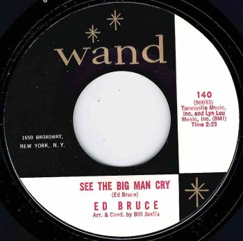 ED BRUCE - SEE THE BIG MAN CRY