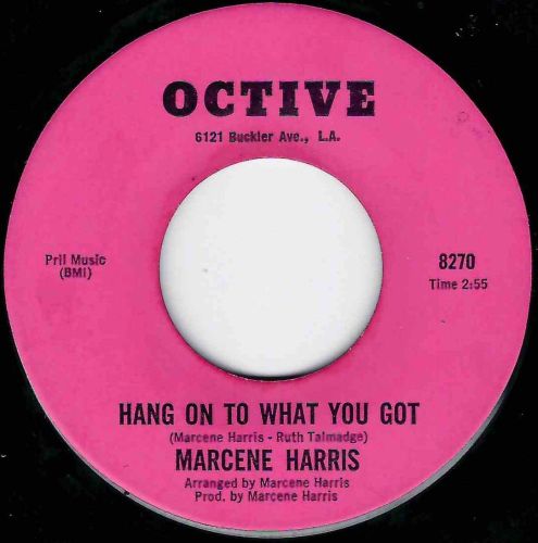 MARCENE HARRIS - HANG TO WHAT YOU GOT