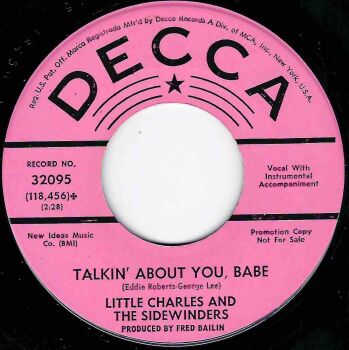 LITTLE CHARLES AND THE SIDEWINDERS - TALKIN' ABOUT YOU, BABE / A TASTE OF THE GOOD LIFE