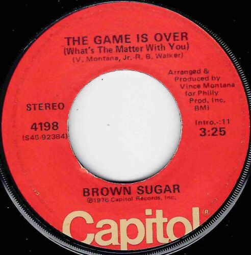 BROWN SUGAR - THE GAME IS OVER / I'M GOING THROUGH CHANGES NOW