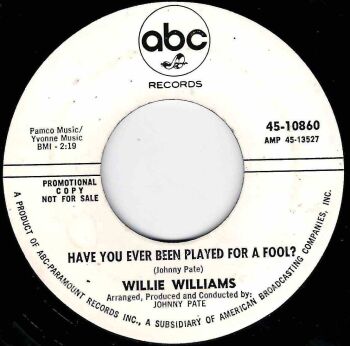 WILLIE WILLIAMS - HAVE YOU EVER BEEN PLAYED FOR A FOOL