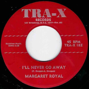 MARGARET ROYAL - I'LL NEVER GO AWAY