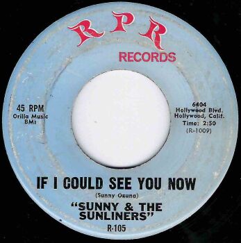 SUNNY & THE SUNLINERS -  IF I COULD SEE YOU NOW / SHOULD I TAKE YOU HOME
