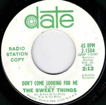 SWEET THINGS - DON'T COME LOOKING FOR ME / YOU'RE MY LOVIN' BABY