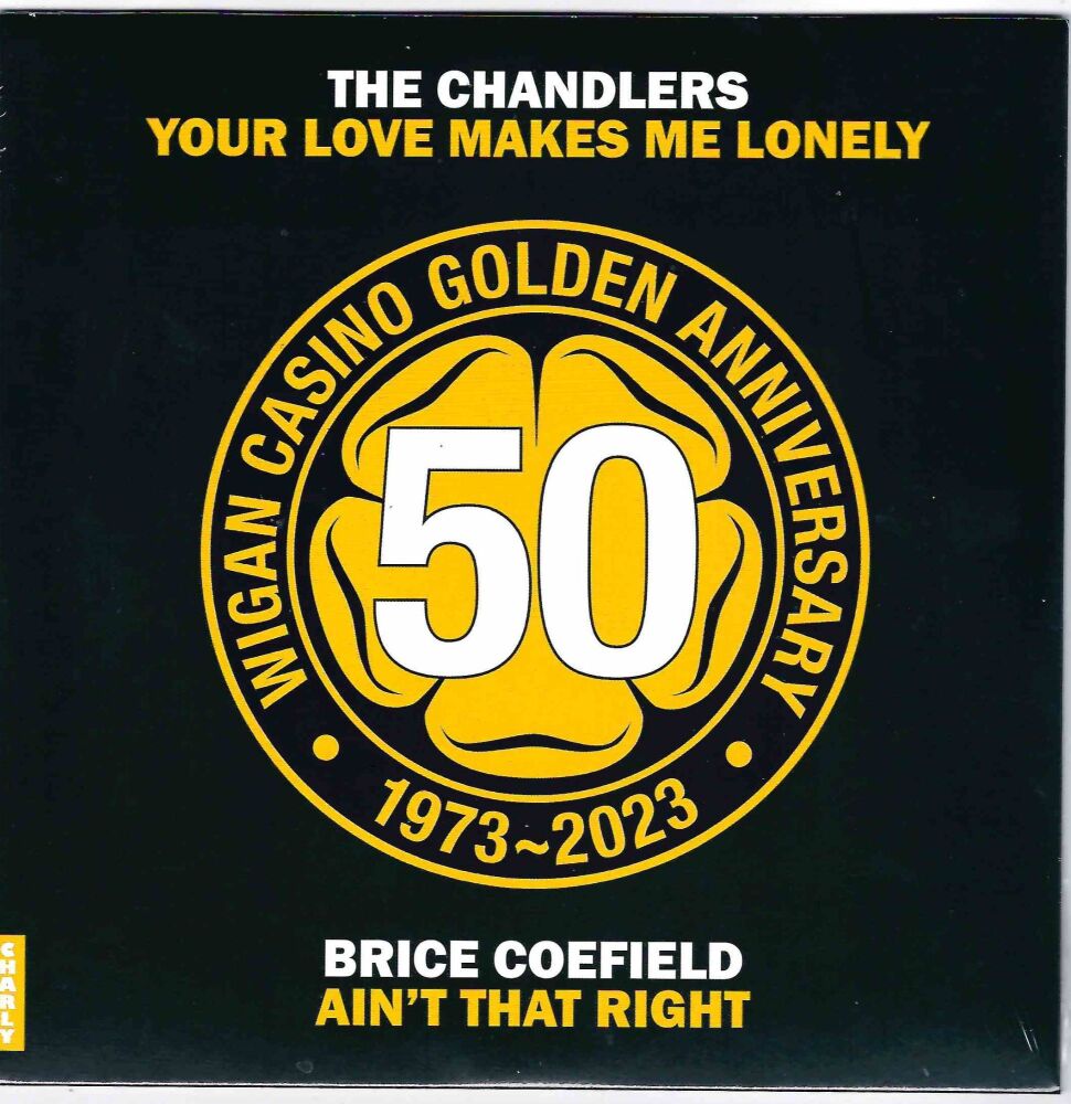 CHANDLERS/BRICE COEFIELD - YOUR LOVE MAKES ME LONELY/ AIN'T THAT RIGHT