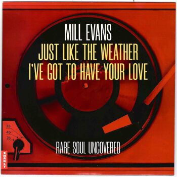 MILL EVANS - JUST LIKE THE WEATHER / I'VE GOT TO HAVE YOUR LOVE