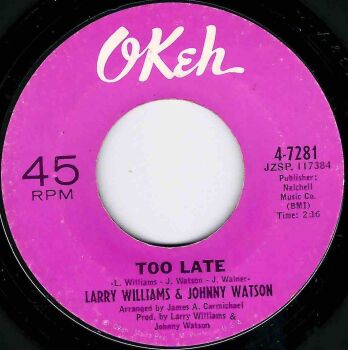 LARRY WILLIAMS AND JOHNNY WATSON - TOO LATE / TWO FOR THE PRICE OF ONE