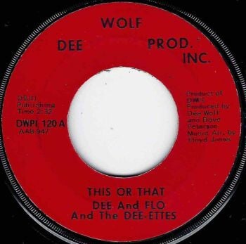 DEE AND FLO AND THE DEE-ETTES - THIS OR THAT