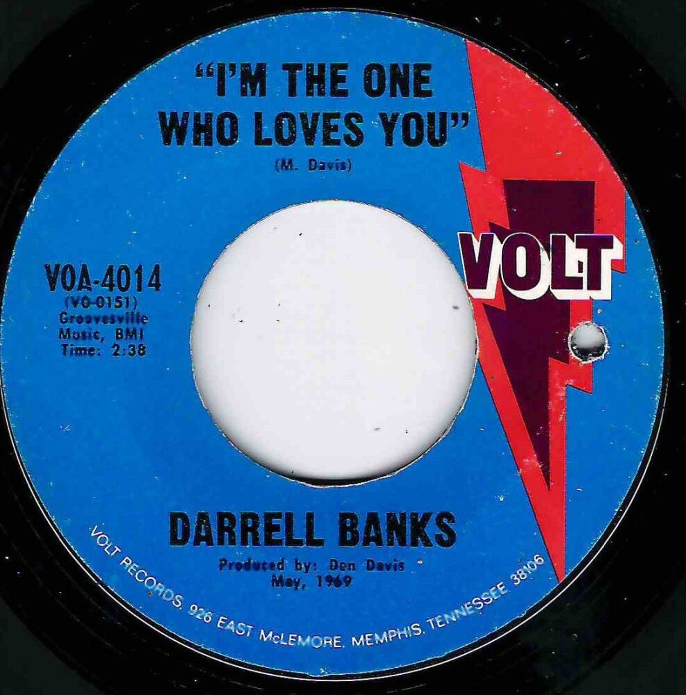 DARRELL BANKS - I'M THE ONE WHO LOVES YOU / JUST BECAUSE YOUIR LOVE IS GONE