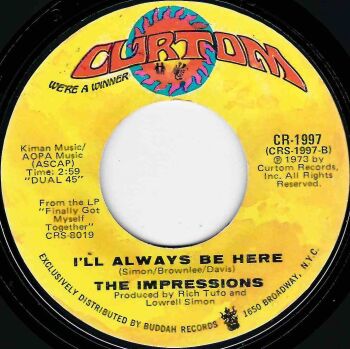 IMPRESSIONS - I'LL ALWAYS BE HERE