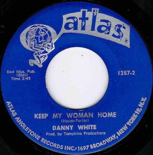 DANNY WHITE - KEEP MY WOMAN HOME