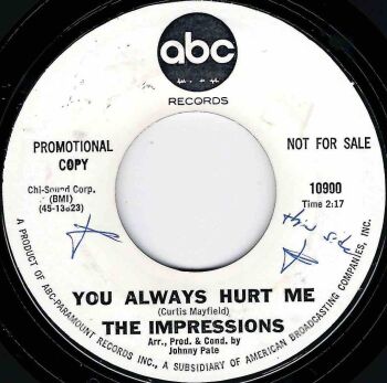 IMPRESSIONS - YOU ALWAYS HURT ME