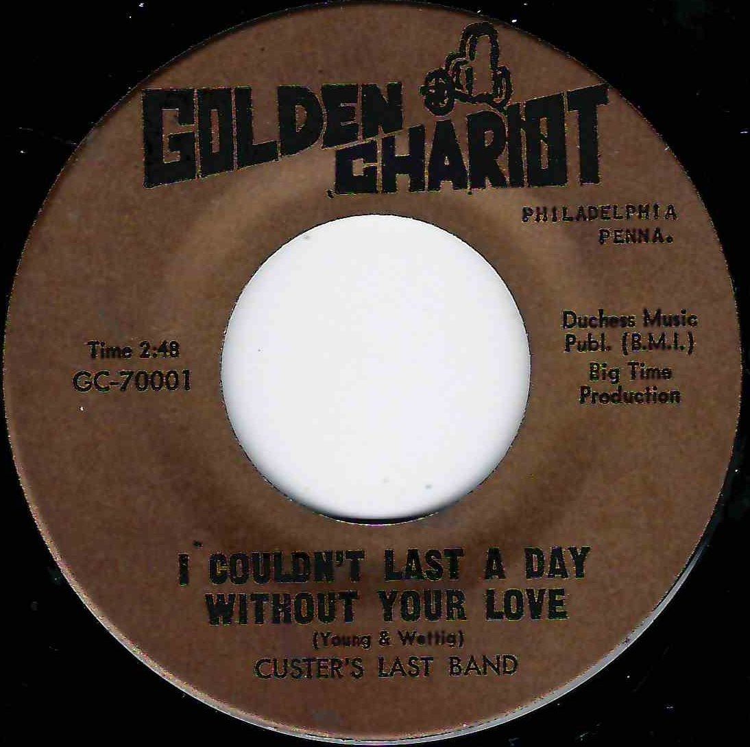 CUSTER'S LAST BAND - I COULDN'T LAST A DAY WITHOUT YOUR LOVE