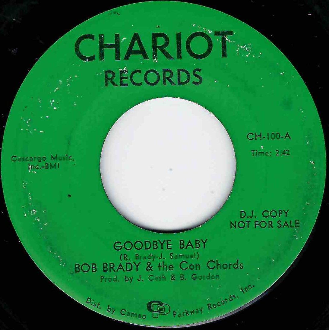 BOB BRADY & THE CON CHORDS - GOODBYE BABY