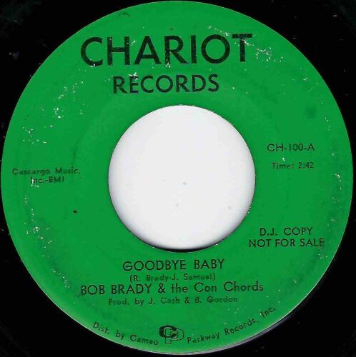 BOB BRADY & THE CON CHORDS - GOODBYE BABY