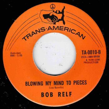 BOB RELF - BLOWING MY MIND TO PIECES / GIRL, YOU'RE MY KIND OF WONDERFUL